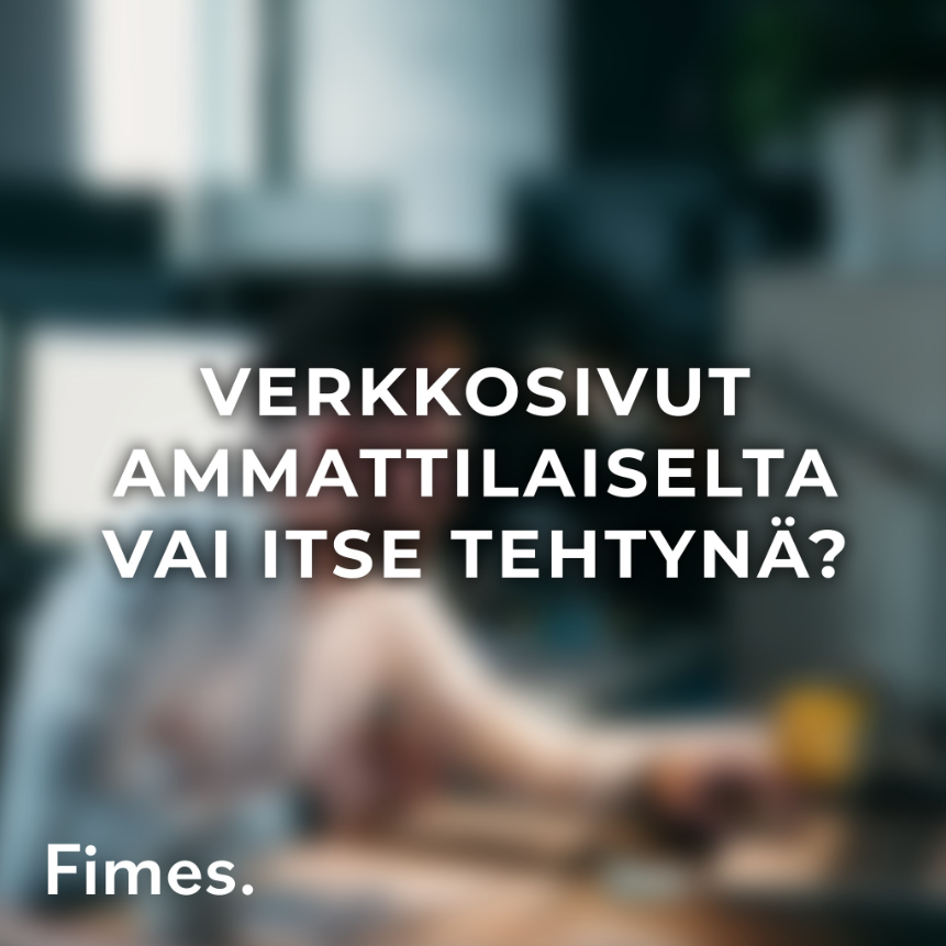 Verkkosivut ammattilaiselta vai itse?